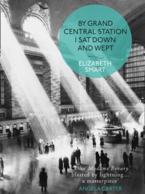 By Grand Central Station I Sat Down and Wept