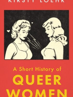 A Short History of Queer Women