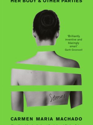 Her Body And Other Parties