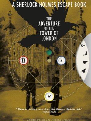 Sherlock Holmes Escape Book, A: The Adventure of the Tower of London