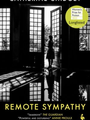 Remote Sympathy: LONGLISTED FOR THE WOMEN'S PRIZE FOR FICTION 2022
