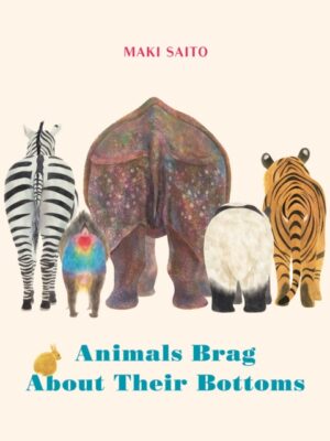 Animals Brag About Their Bottoms