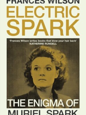 Electric Spark: The Enigma of Muriel Spark