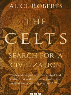 The Celts - Search for a Civilisation