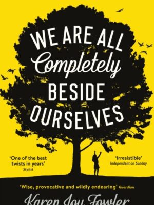 We Are All Completely Beside Ourselves