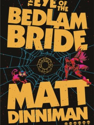 The Eye of the Bedlam Bride